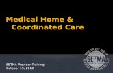 Medical Home &  Coordinated Care
