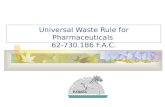 Universal Waste Rule for Pharmaceuticals  62-730.186 F.A.C.