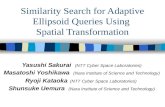 Similarity Search for Adaptive Ellipsoid Queries Using  Spatial Transformation