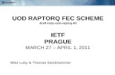 UOD RAPTORQ FEC SCHEME draft-luby-uod-raptoq-00 IETF PRAGUE MARCH 27 – APRIL 1, 2011