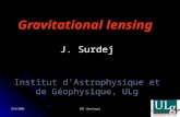 Gravitational lensing  J. Surdej Institut d’Astrophysique et de Géophysique, ULg
