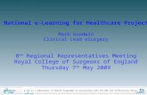 National e-Learning for Healthcare Project Mark Goodwin Clinical Lead eSurgery