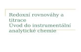 Redoxní rovnováhy a titrace Úvod do instrumentální analytické chemie