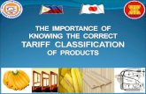 THE  IMPORTANCE  OF  KNOWING  THE  CORRECT  TARIFF  CLASSIFICATION  OF  PRODUCTS