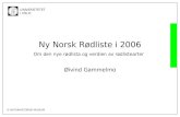Ny Norsk R¸dliste i 2006 Om den nye r¸dlista og verdien av r¸dlistearter
