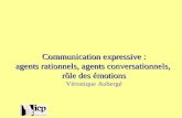 Communication expressive : agents rationnels, agents conversationnels,  r ôle des  é motions