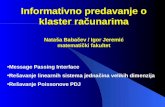 Informativno predavanje o klaster ra čunarima Nataša Babačev / Igor Jeremić matemati čki fakultet