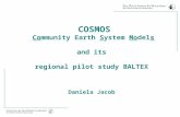 COSMOS Co mmunity Earth  S ystem  Mo del s and its regional pilot study BALTEX Daniela Jacob