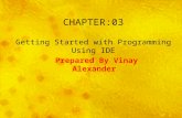 CHAPTER:03 Getting Started with Programming Using IDE
