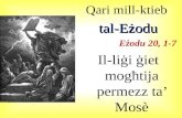 Qari mill-ktieb  tal-Eżodu Eżodu  20, 1-7 Il- liġi ġiet mogħtija permezz  ta’ Mosè