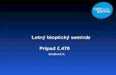 Letný bioptický seminár                       Prípad č.476