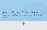 Jersey Funds Association Educational training session – 22 June 2010