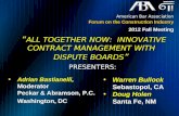 “ All  together Now:  Innovative Contract Management with  Dispute Boards ”  PRESENTERS: