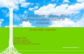 End-of Life Vehicle (ELV) Directive Implementation in Estonia 13.06.2006, Valencia