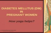 DIABETES MELLITUS (DM)  IN  PREGNANT WOMEN