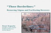 “Those Borderlines:”  Removing Stigma and Facilitating Recovery