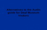 Alternatives to the Audio guide for Deaf Museum Visitors