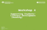 Workshop 4 Supporting Students’ Literacy Development (Reading)