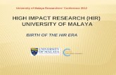 HIGH IMPACT RESEARCH (HIR)  UNIVERSITY OF MALAYA