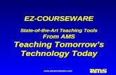 EZ-COURSEWARE State-of-the-Art Teaching Tools From AMS Teaching Tomorrow’s Technology Today