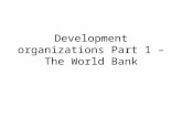 Development organizations Part 1 – The World Bank