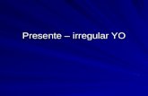 Presente – irregular YO