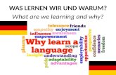 WAS LERNEN WIR UND WARUM? What are we learning and why?
