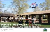 City of Walker 2014-2015  Budget Overview Presented by:  Cathy Vander Meulen, City Manager