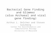 Bacterial Gene Finding and Glimmer (also Archaeal and viral gene finding)