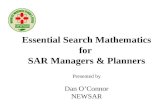 Essential Search Mathematics for  SAR Managers & Planners Presented by Dan O’Connor NEWSAR