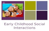 Early Childhood Social  Interactions