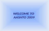 WELCOME TO  AASHTO 2009