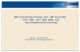 „ Weiterentwicklung des QM-Systems - Die UDE auf dem Weg zur Systemakkreditierung “