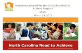 Implementation of the North Carolina  Read  to Achieve  Program CCSA  March 25, 2013