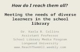 How do I reach them all?  Meeting  the needs of diverse learners in the school library