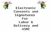 Electronic Consents and Signatures  For  Labor  & Delivery  and 4SMC