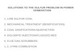SOLUTIONS TO THE SULFUR PROBLEM IN POWER GENERATION LOW SULFUR COAL