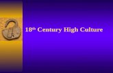 18 th  Century High Culture
