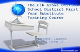 The Elk Grove Unified School District First Year Substitute Training Course
