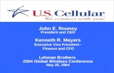 John E. Rooney President and CEO Kenneth R. Meyers Executive Vice President -  Finance and CFO