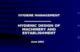HYGIENE MANAGEMENT HYGIENIC DESIGN OF MACHINERY AND ESTABLISHMENT