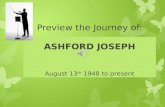 Preview the Journey of: ASHFORD JOSEPH August 13 th  1948 to present