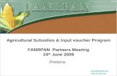Agricultural Subsidies & Input voucher Program FANRPAN  Partners Meeting 24 th  June 2009 Pretoria