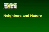 Neighbors and Nature