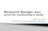 Research Design:  Blue print for conducting a study