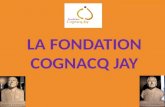 LA FONDATION COGNACQ JAY