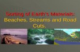 Sorting of Earth Materials:  Beaches, Streams and Road Cuts.