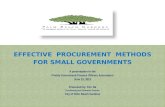 EFFECTIVE  PROCUREMENT  METHODS FOR SMALL GOVERNMENTS A presentation to the