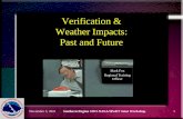 Verification & Weather Impacts: Past and Future
