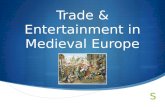 Trade & Entertainment in Medieval Europe